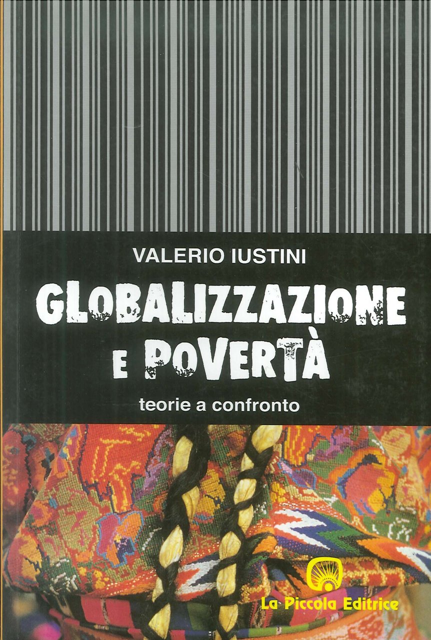Globalizzazione e povertà. Teorie a confronto, Celleno, La Piccola Editrice, …