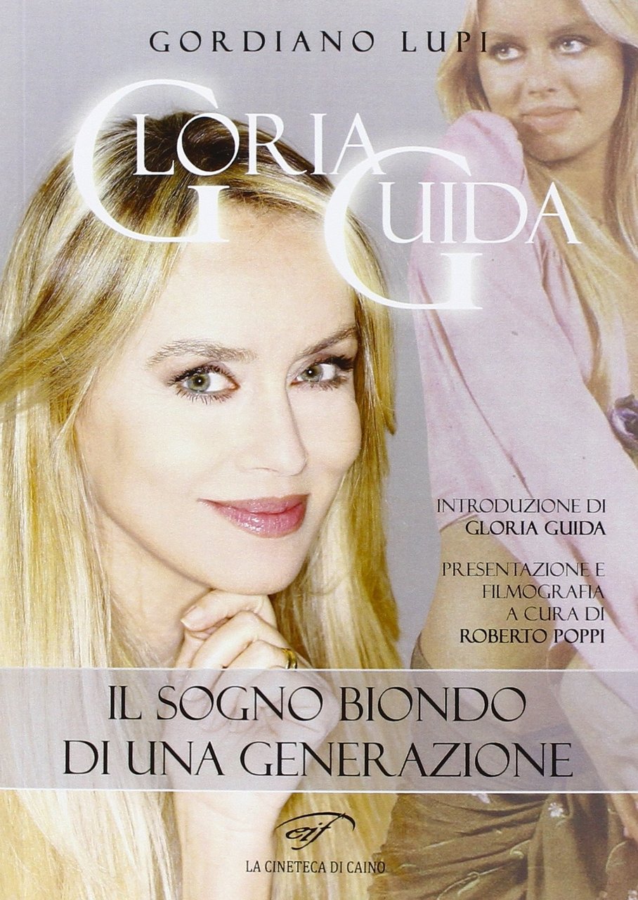 Gloria Guida. Il Sogno Biondo di una Generazione