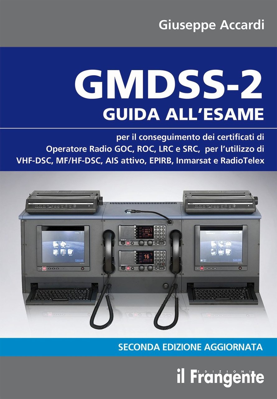 GMDSS-2. Guida all'esame per il conseguimento del certificato di operatore …