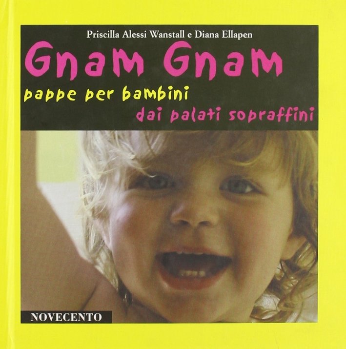 Gnam gnam. Pappe per bambini dai palati sopraffini, Palermo, Novecento, …