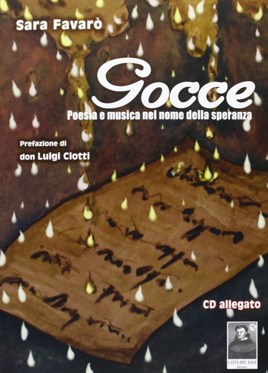 Gocce. Poesia e musica nel nome della speranza. Con CD Audio, Reggio Calabria, Edizioni Città del Sole, 2010