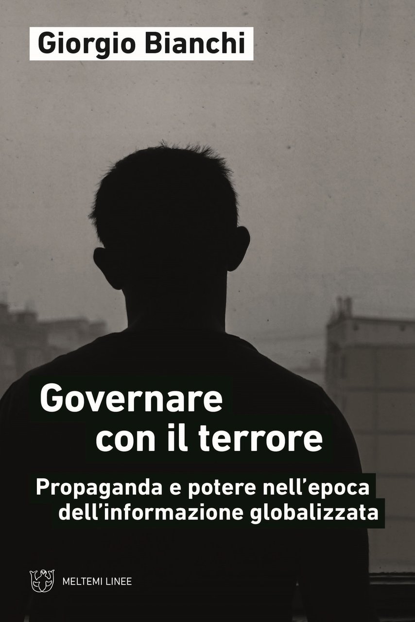 Governare con il terrore. Propaganda e potere nell'epoca dell'informazione globalizzata | Immagine principale