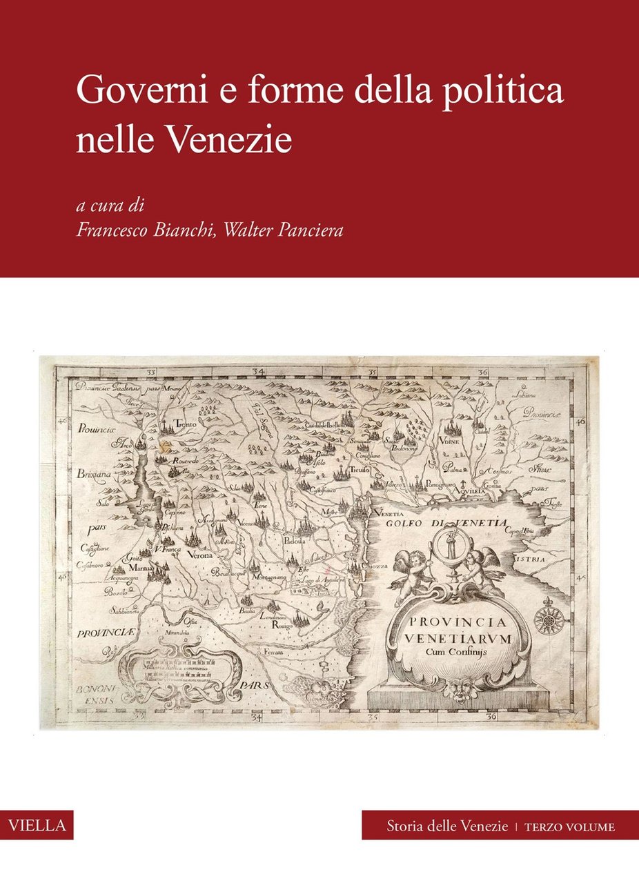 Governi e forme della politica nelle Venezie. Storia delle Venezie. …
