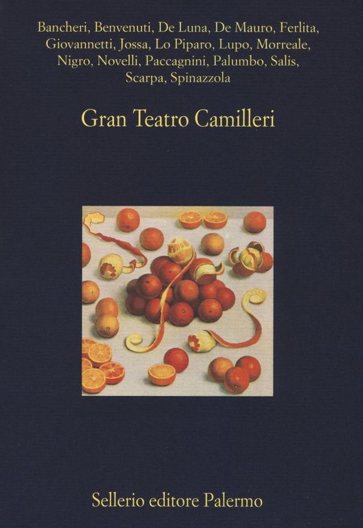 Gran Teatro Camilleri, Palermo, Enzo Sellerio editore, 2015