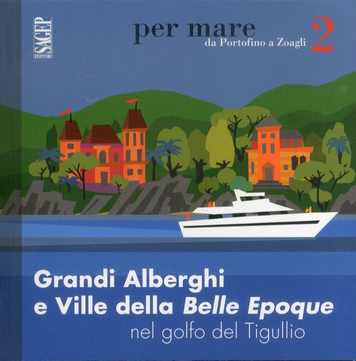 Grandi alberghi e ville della Belle Epoque nel golfo del …