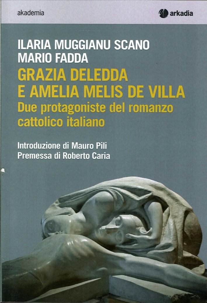 Grazia Deledda e Amelia Melis De Villa. Due protagoniste del …
