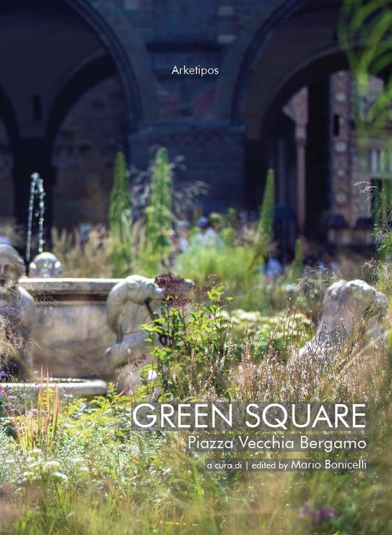 Green Square. Piazza Vecchia Bergamo, Bergamo, Corponove Editrice, 2020