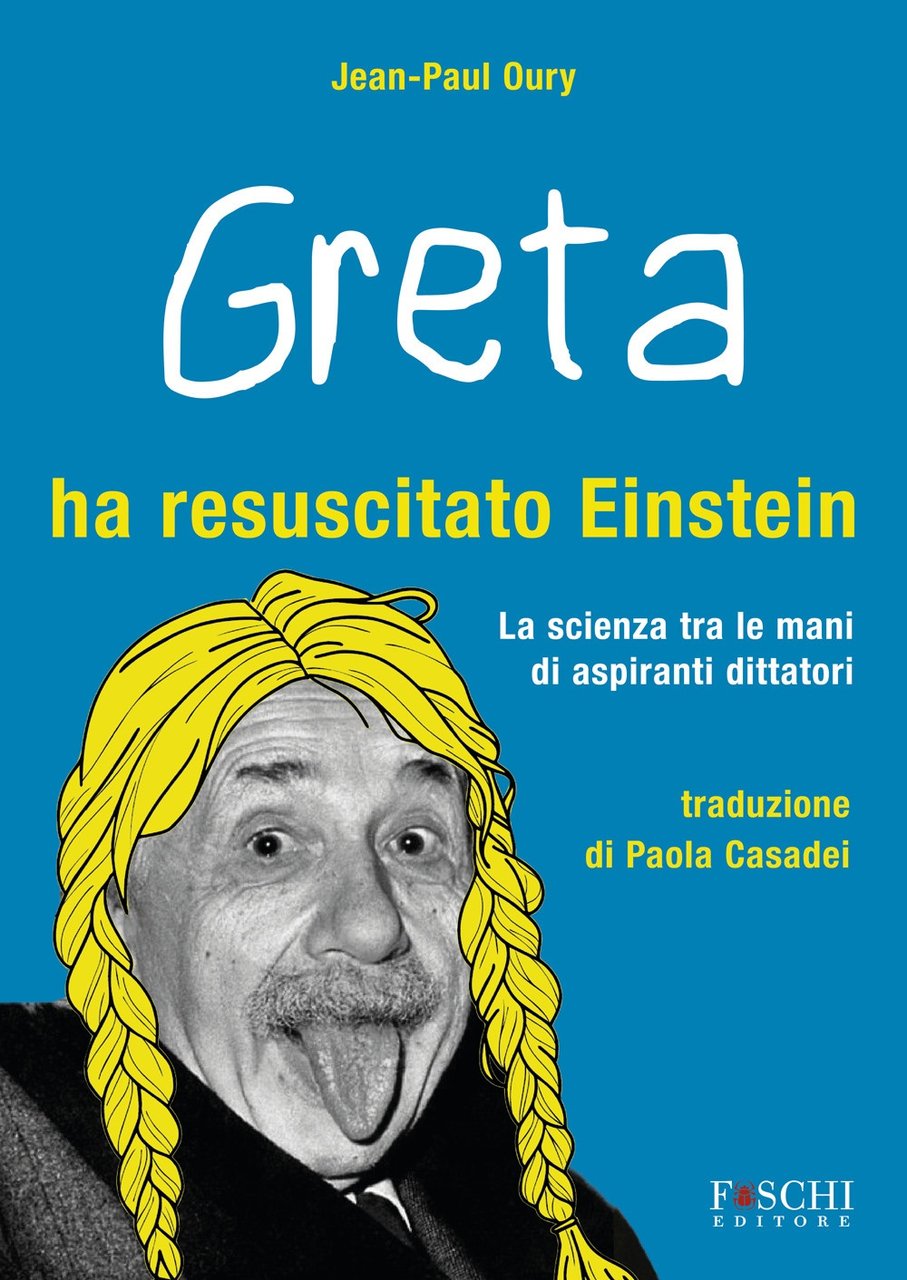 Greta ha resuscitato Einstein. La scienza tra le mani di …