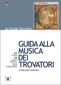 Guida alla musica dei trovatori. 62 autori. 18 generi musicali. …