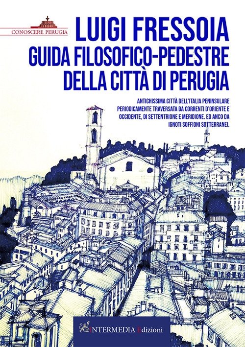 Guida filosofico-pedestre della città di Perugia. Antichissima città dell'Italia peninsulare … | Immagine principale