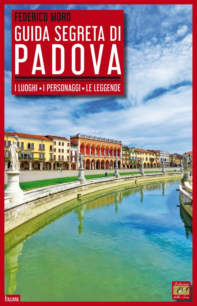 Guida segreta di Padova. I luoghi, i personaggi, le leggende | Immagine principale