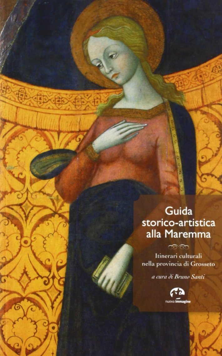 Guida storico-artistica alla Maremma. Itinerari culturali nella provincia di Grosseto | Immagine principale