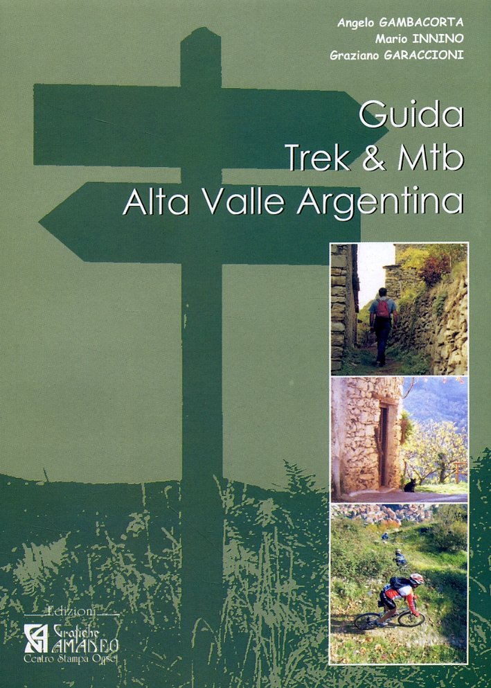 Guida Trek & Mtb. Alta Valle Argentina. Guida Pratica al …