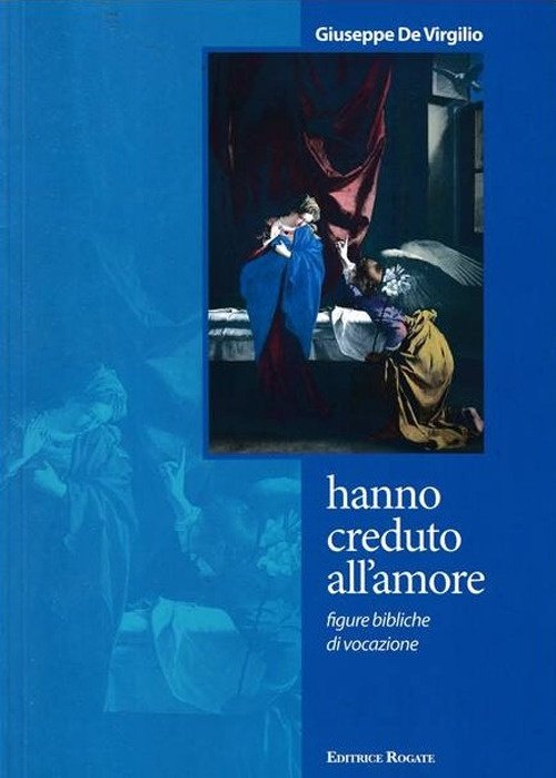 Hanno creduto all'amore. Figure bibliche di vocazione