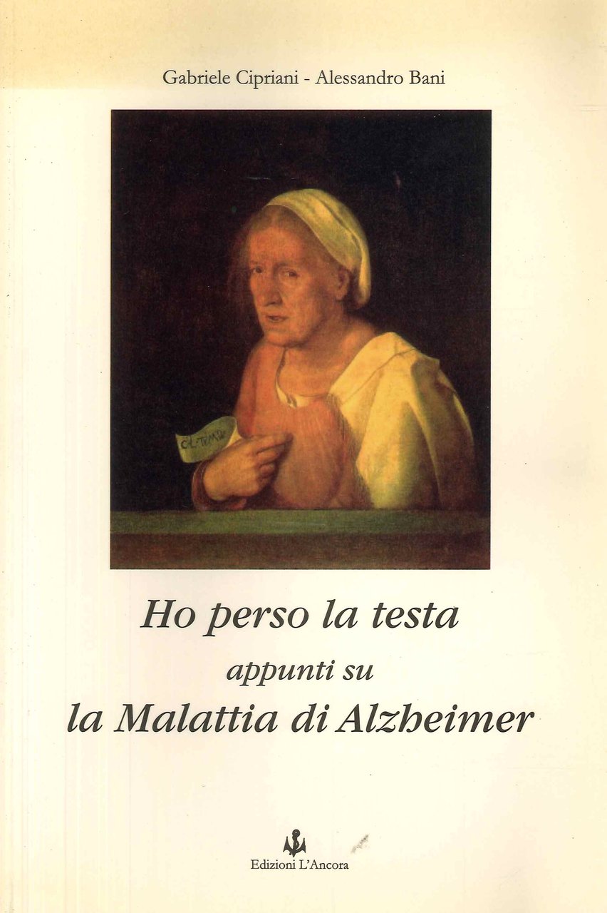 Ho perso la testa. Appunti su la malattia di Alzheimer