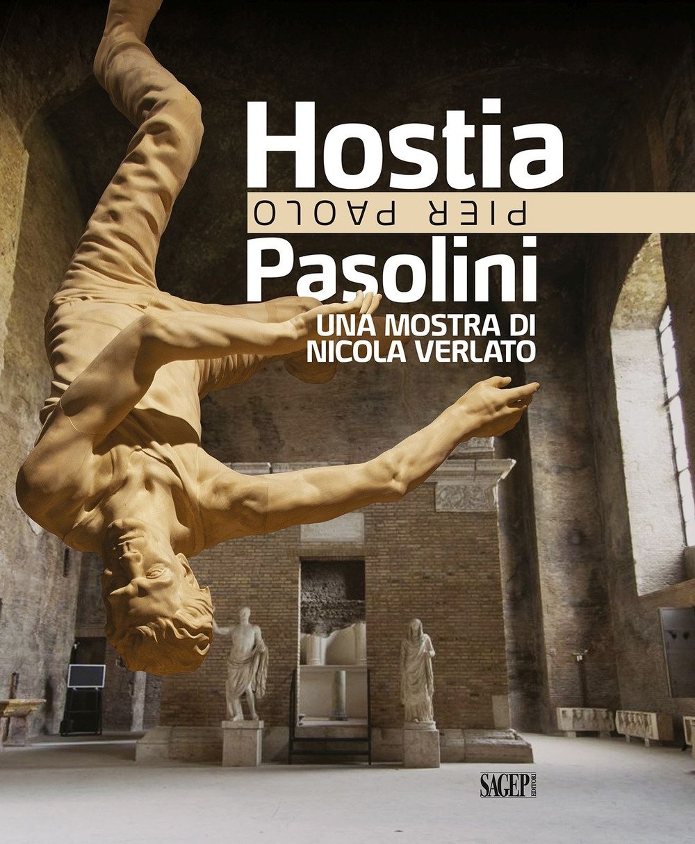 Hostia Pier Paolo Pasolini una Mostra di Nicola Verlato