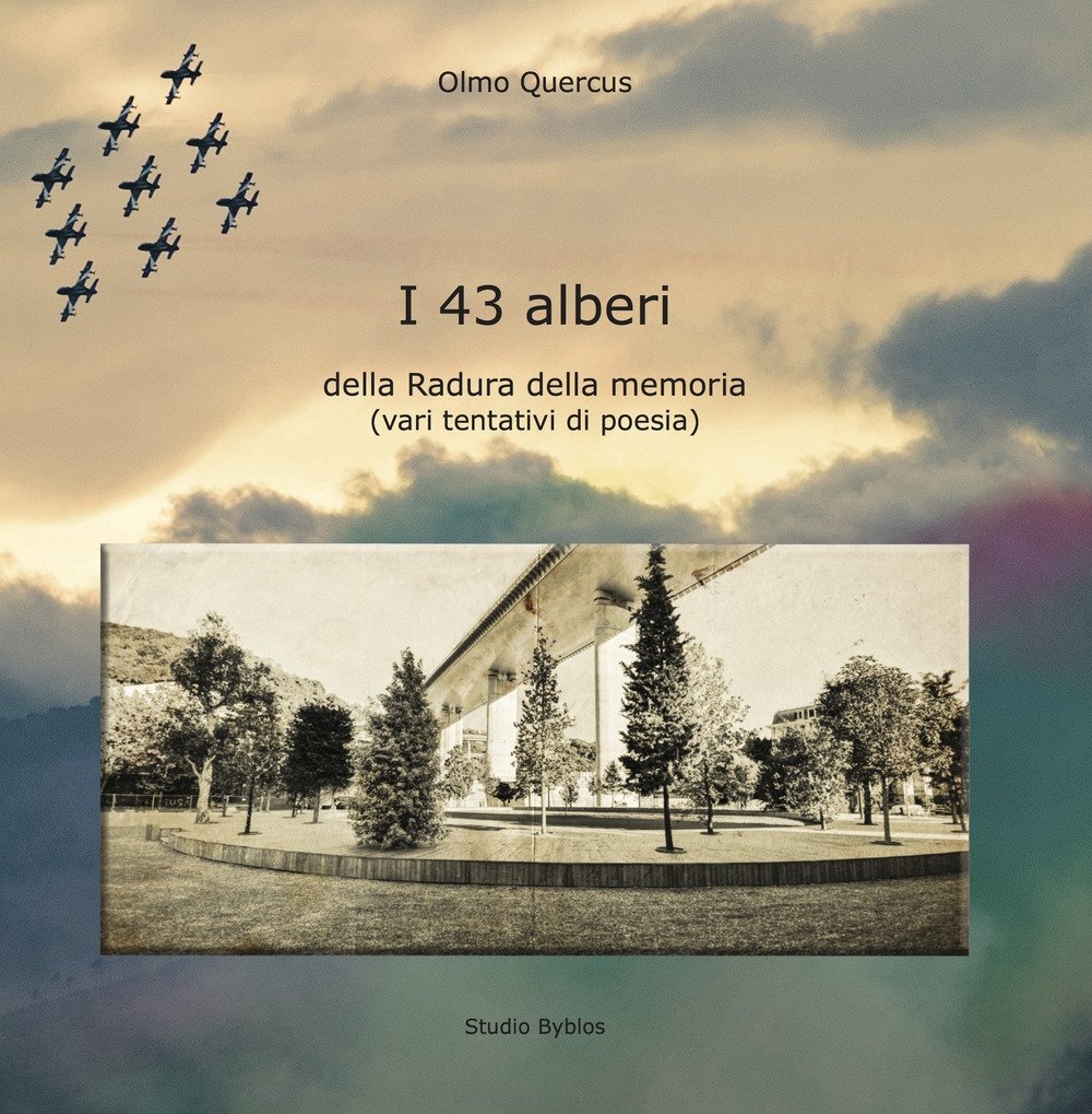 I 43 alberi della Radura della Memoria (vari tentativi di …