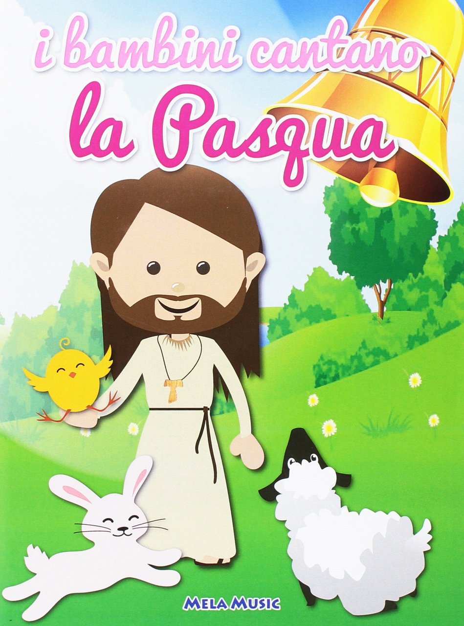 I bambini cantano la Pasqua. Con CD-Audio, Bussolengo, Mela Music, … | Immagine principale