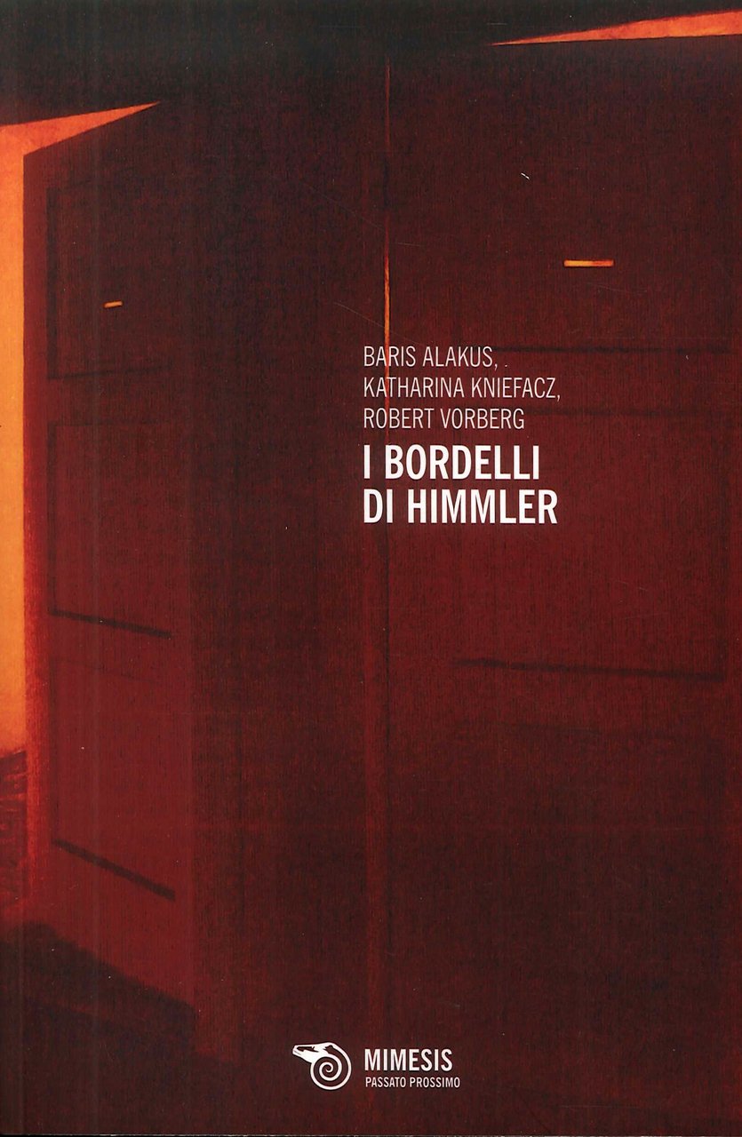 I bordelli di Himmler. La schiavitù sessuale nei campi di …