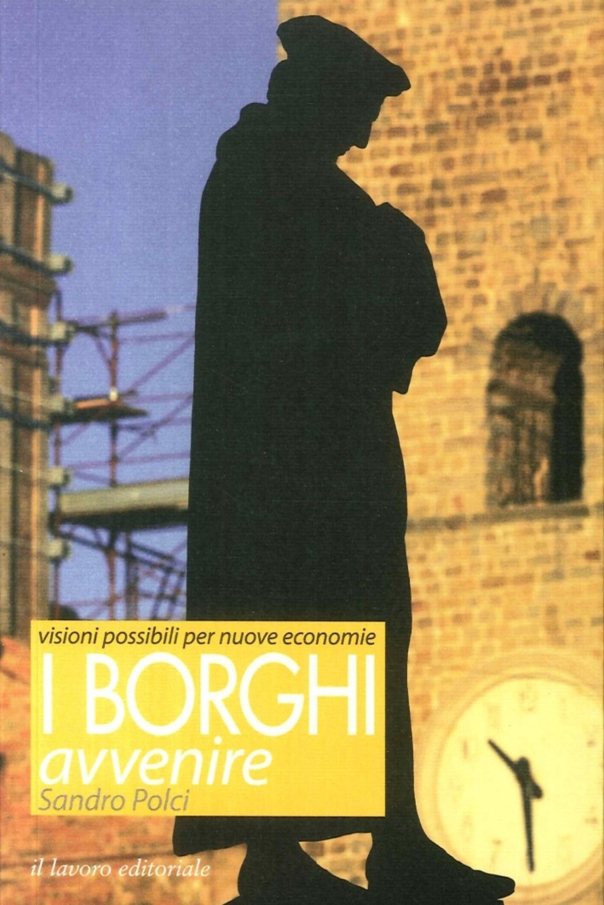 I Borghi Avvenire. Visioni possibili per nuove economie
