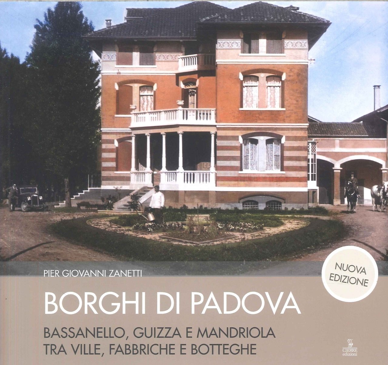 I Borghi di Padova. Bassanello, Guizza e Mandriola tra Ville, …