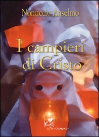 I campieri di Cristo, Palermo, Progetto editoriale Sintagma, 2009