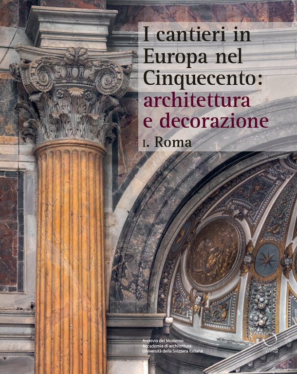 I cantieri in Europa nel Cinquecento: Architettura e Decorazione. I. … | Immagine Gallery 2