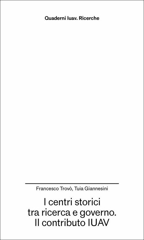 I centri storici tra ricerca e governo. Il contributo IUAV