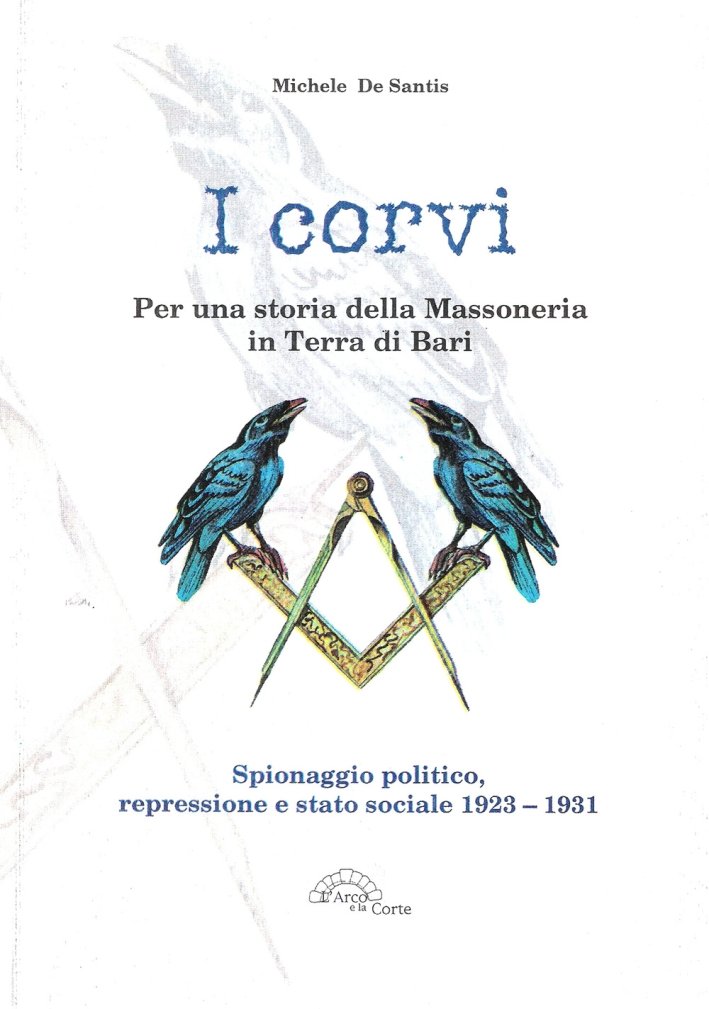 I corvi. Per una storia della massoneria in terra di …