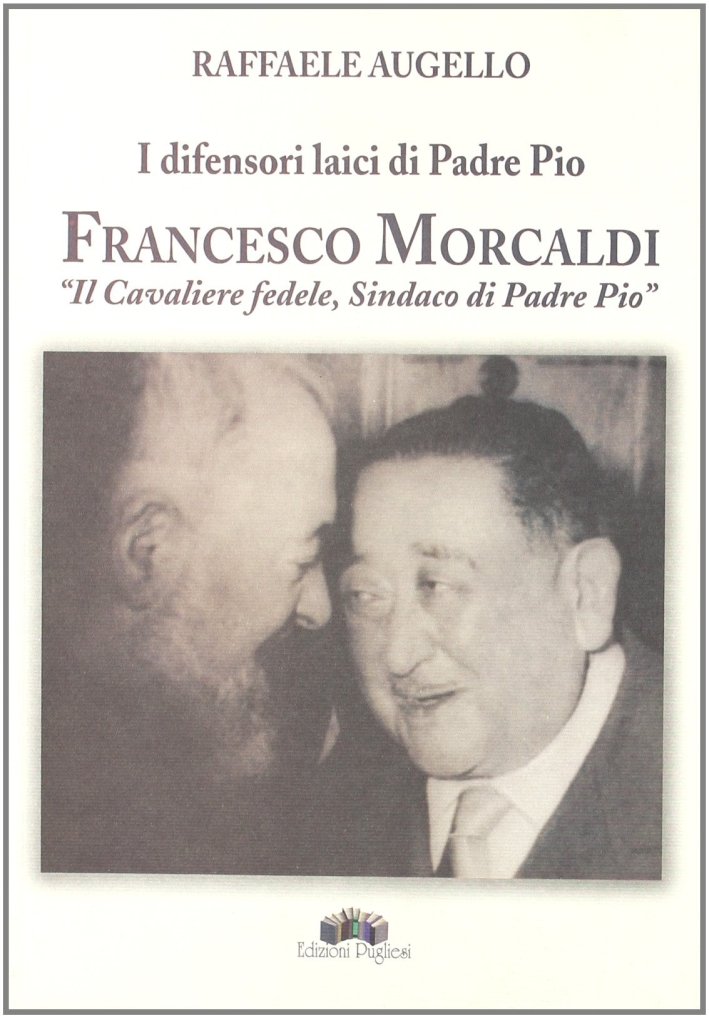 I difensori laici di padre Pio. Francesco Morcaldi "il cavaliere … | Immagine principale