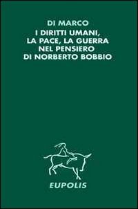 I diritti umani, la pace, la guerra nel pensiero di …