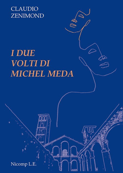 I due volti di Michel Meda, Firenze, Nicomp Laboratorio Editoriale, …