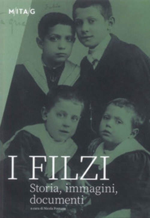 I Filzi. Storia, immagini, documenti