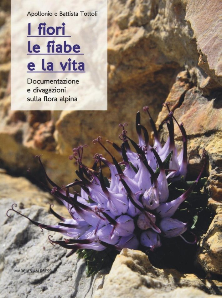 I fiori, le fiabe, la vita. Documentazione e divagazioni sulla …