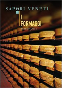 I formaggi, Socchieve, Morganti Editori, 2010