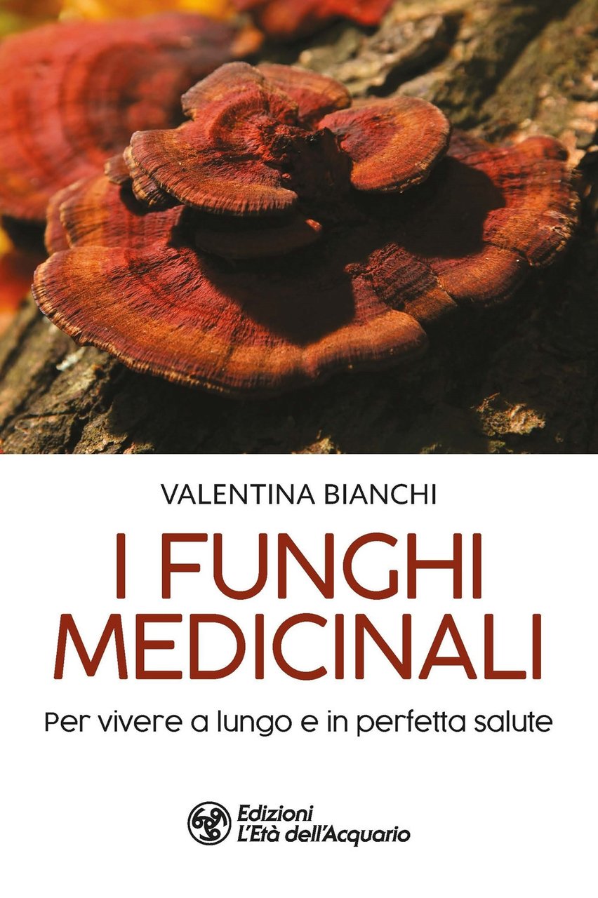 I funghi medicinali. Per vivere a lungo in perfetta salute, … | Immagine principale