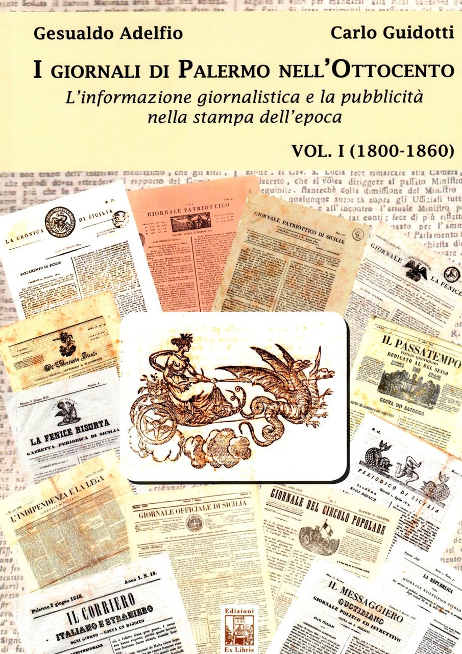 I giornali di Palermo nell'Ottocento. Vol. 1: L' informazione giornalistica …