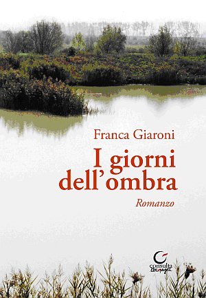 I giorni dell'ombra, Reggio Emilia, Consulta Libri e Progetti, 2011