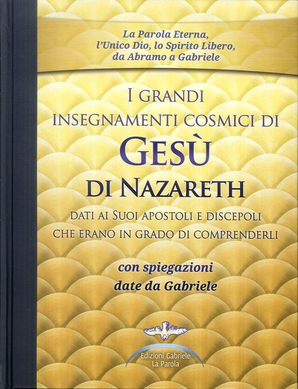 I grandi insegnamenti cosmici di Gesù di Nazareth dati ai …