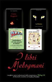 I libri Melogmani, Milano, Gelmini, 2010