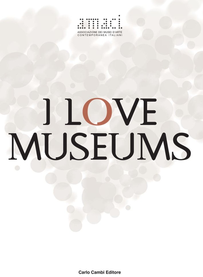 I Love Museums, Poggibonsi, Carlo Cambi Editore, 2009 | Immagine principale