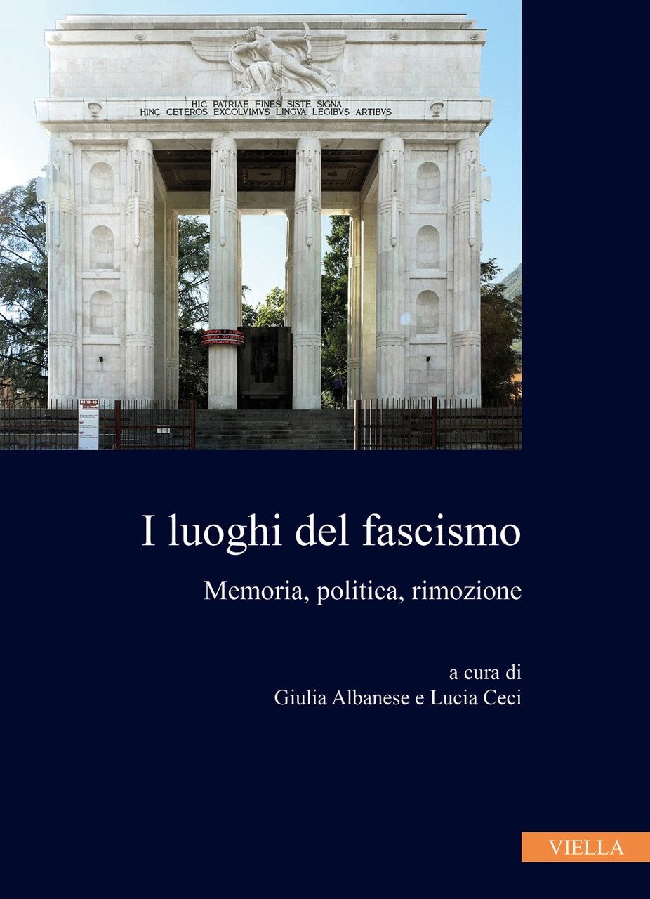 I luoghi del fascismo. Memoria, politica e rimozione