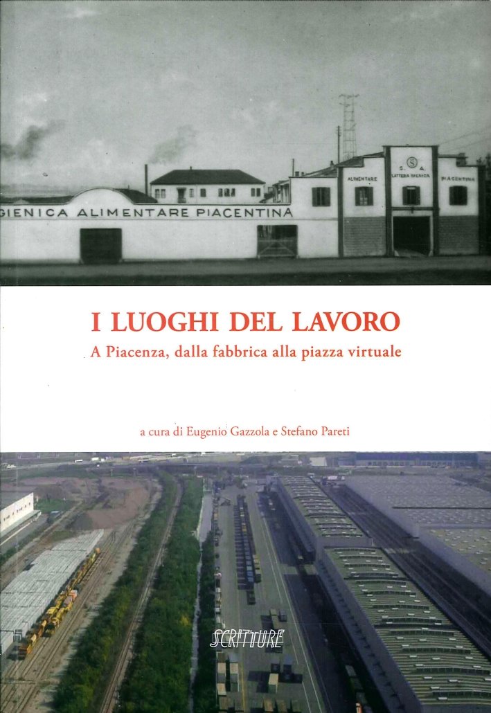 I Luoghi del Lavoro. A Piacenza, dalla Fabbrica alla Piazza … | Immagine principale
