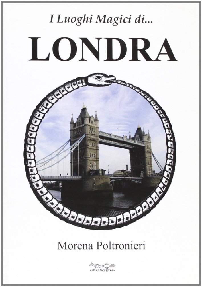 I luoghi magici di... Londra, Riola, Hermatena, 2011