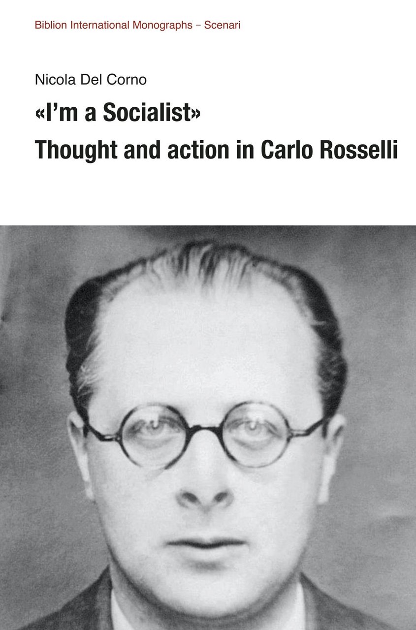 «I'm a Socialist». Thought and action in Carlo Rosselli