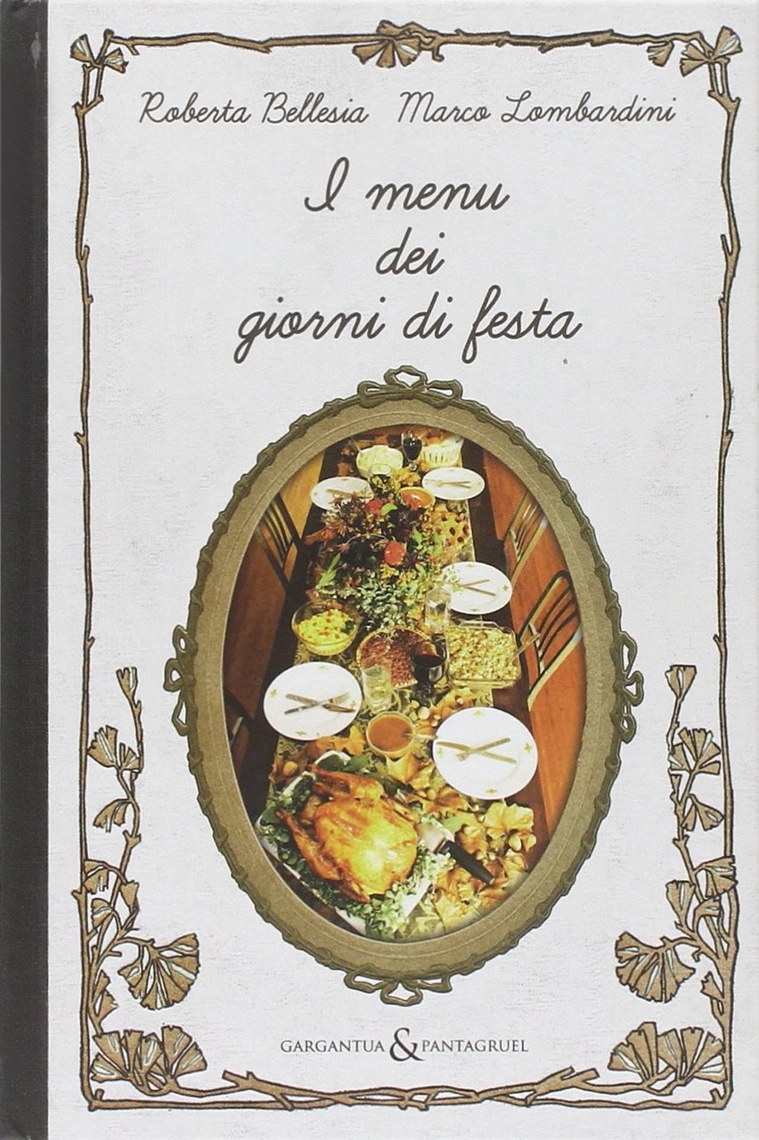 I menù dei giorni di festa, Reggio Emilia, Aliberti Edizioni, …