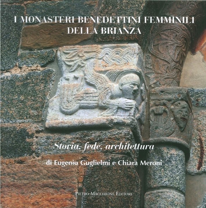 I monasteri benedettini femminili della Brianza, Varese, Macchione Editore, 2015