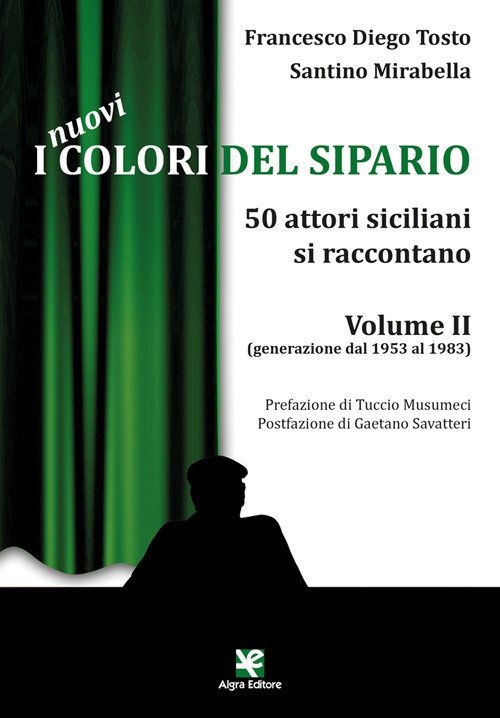 I nuovi colori del sipario. 50 attori siciliani si raccontano. …