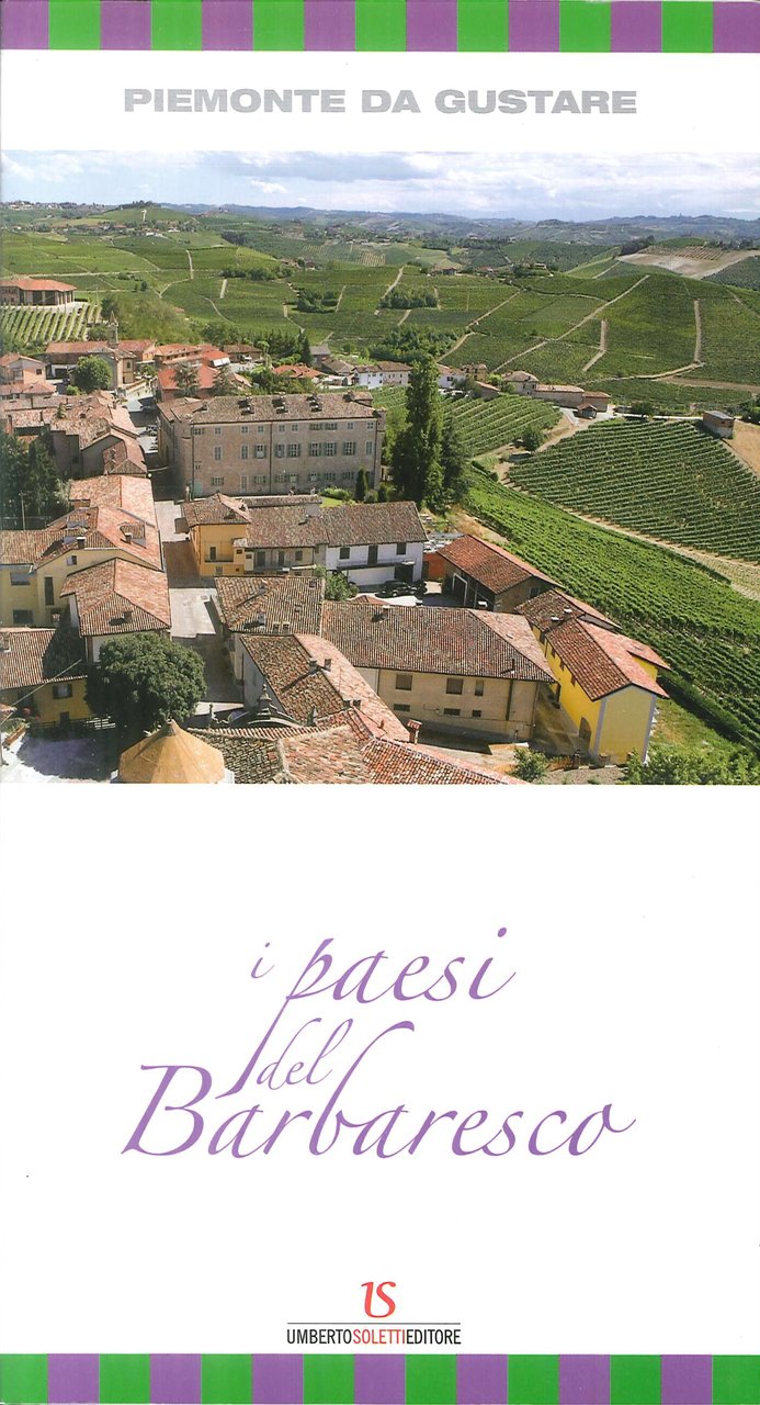I paesi del Barbaresco, Baldissero d'Alba, Umberto Soletti Editore, 2010