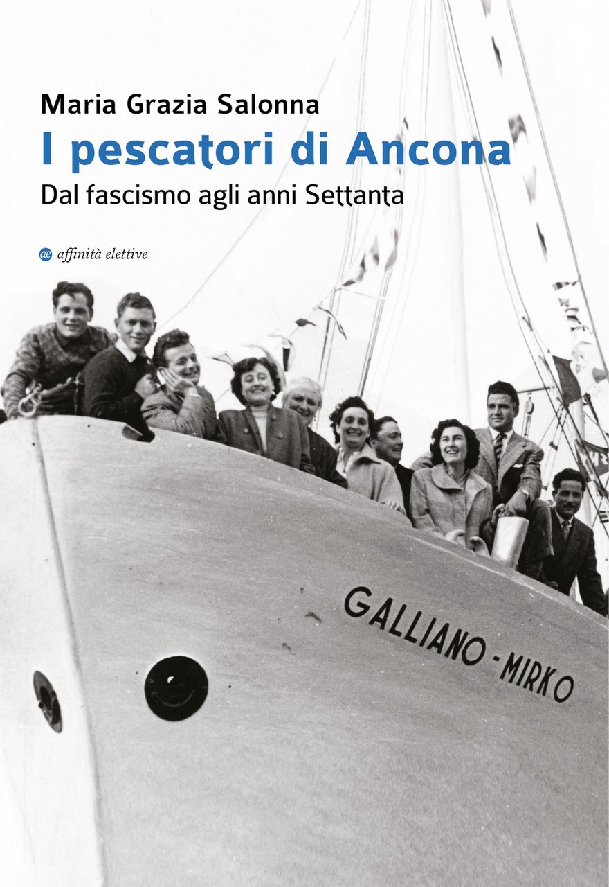 I pescatori di Ancona. Dal fascismo agli anni Settanta, Ancona, …